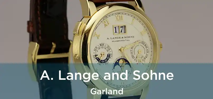 A. Lange and Sohne Garland