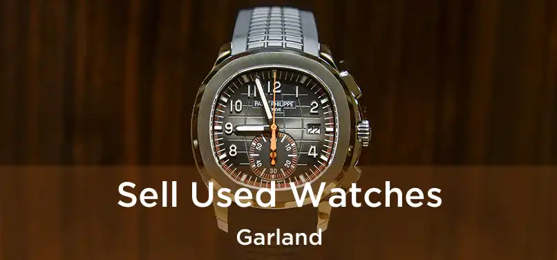 Sell Used Watches Garland